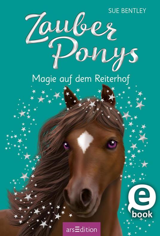 Zauberponys – Magie auf dem Reiterhof - Sue Bentley,Angela Swan,Katharina Jürgens - ebook