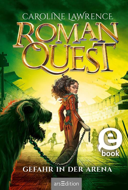 Roman Quest – Gefahr in der Arena (Roman Quest 3) - Caroline Lawrence,Maximilian Meinzold,A. M. Grünewald - ebook