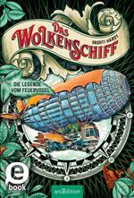 Das Wolkenschiff – Die Legende vom Feuervogel (Das Wolkenschiff 2)