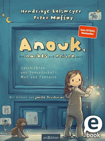 Anouk, die nachts auf Reisen geht (Anouk 1) - Hendrikje Balsmeyer,Peter Maffay,Joëlle Tourlonias - ebook