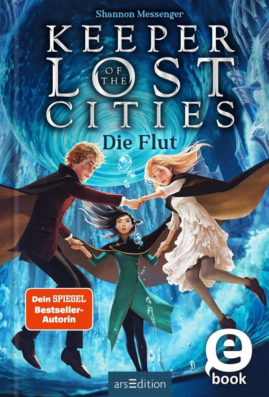 Keeper of the Lost Cities – Die Flut (Keeper of the Lost Cities 6) - Shannon Messenger,Doris Attwood - ebook