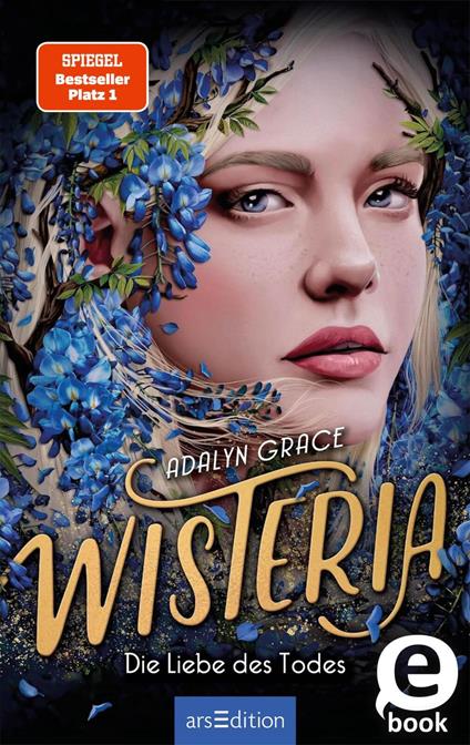 Wisteria – Die Liebe des Todes (Belladonna 3) - Adalyn Grace,Petra Knese - ebook