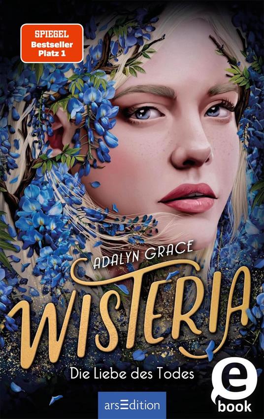 Wisteria – Die Liebe des Todes (Belladonna 3) - Adalyn Grace,Petra Knese - ebook