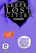 Keeper of the Lost Cities – Enthüllt (Band 9,5) (Keeper of the Lost Cities)