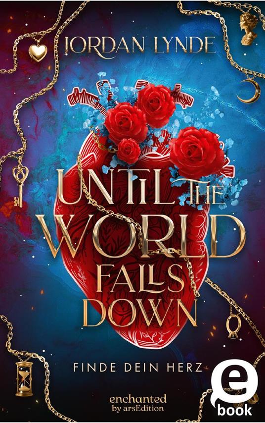 Until the World Falls Down – Finde dein Herz