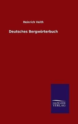 Deutsches Bergwörterbuch - Heinrich Veith - cover