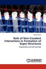 Role of Non-Covalent Interactions in Formation of Super-Structures