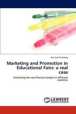 Marketing and Promotion in Educational Fairs: A Real Case - Joni Leal Tennberg - cover