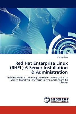 Red Hat Enterprise Linux (RHEL) 6 Server Installation & Administration - Kefa Rabah - cover