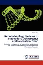 Nanotechnology Systems of Innovation: Convergence and Innovation Trend