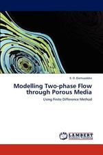 Modelling Two-phase Flow through Porous Media