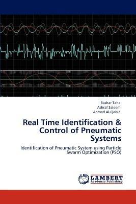 Real Time Identification & Control of Pneumatic Systems - Bashar Taha,Ashraf Saleem,Ahmad Al-Qaisia - cover