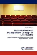 Maxi-Motivational Management Concept in Live Theatre