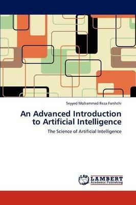 An Advanced Introduction to Artificial Intelligence - Seyyed Mohammad Reza Farshchi - cover