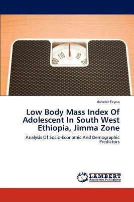 Low Body Mass Index of Adolescent in South West Ethiopia, Jimma Zone - Feyisa Ashebir - cover