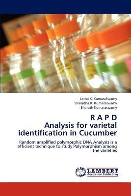 R A P D Analysis for varietal identification in Cucumber - Latha K Kumaraswamy,Sharadha K Kumaraswamy,Bharath Kumaraswamy - cover