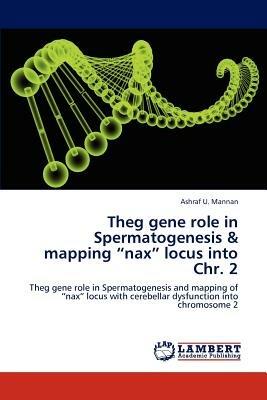 Theg gene role in Spermatogenesis & mapping nax locus into Chr. 2 - Ashraf U Mannan - cover