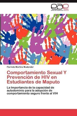 Comportamiento Sexual Y Prevencion de HIV en Estudiantes de Maputo - Mudender Florindo Martins - cover