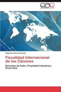 Fiscalidad Internacional de los Canones - Garcia Heredia Alejandro - cover