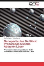 Nanoparticulas De Silicio Preparadas Usando Ablacion Laser