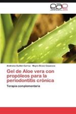 Gel de Aloe vera con propoleos para la periodontitis cronica
