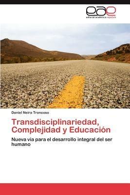 Transdisciplinariedad, Complejidad y Educacion - Neira Troncoso Daniel - cover