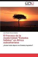 El fracaso de la modernidad: Estados fallidos en Africa subsahariana