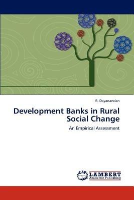 Development Banks in Rural Social Change - Dayanandan R - cover