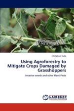 Using Agroforestry to Mitigate Crops Damaged by Grasshoppers