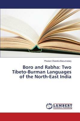 Boro and Rabha: Two Tibeto-Burman Languages of the North-East India - Basumatary Phukan Chandra - cover