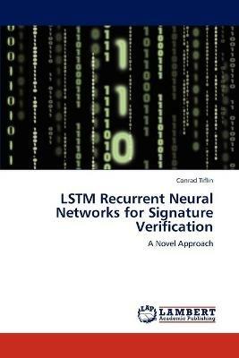 LSTM Recurrent Neural Networks for Signature Verification - Conrad Tiflin - cover