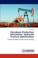 Petroleum Production Stimulation: Hydraulic Fracture Optimization