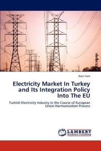 Electricity Market in Turkey and Its Integration Policy Into the Eu - Esen Cam - cover