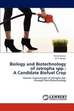 Biology and Biotechnology of Jatropha spp.: A Candidate Biofuel Crop