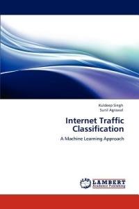 Internet Traffic Classification - Kuldeep Singh,Sunil Agrawal - cover