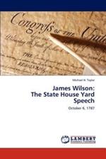 James Wilson: The State House Yard Speech