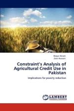 Constraint's Analysis of Agricultural Credit Use in Pakistan
