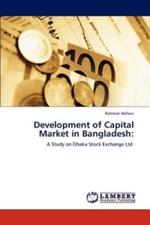 Development of Capital Market in Bangladesh