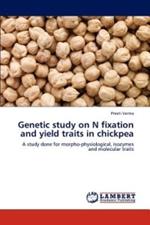 Genetic Study on N Fixation and Yield Traits in Chickpea