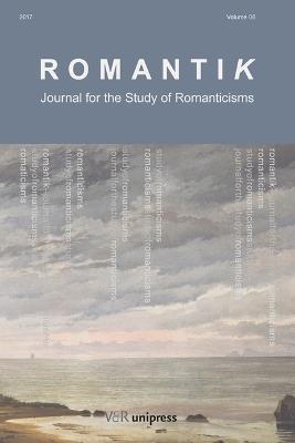 Romantik 2017: Journal for the Study of Romanticisms - cover