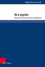Re E Popolo: Istituzioni arcaiche tra storia e comparazione