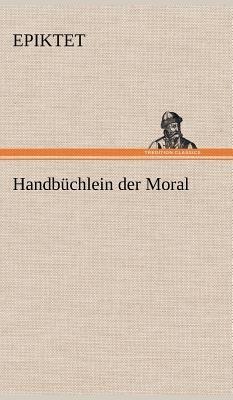 Handbuchlein Der Moral - Epiktet - cover