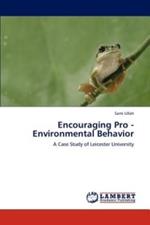 Encouraging Pro - Environmental Behavior