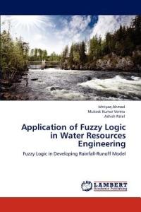Application of Fuzzy Logic in Water Resources Engineering - Ishtiyaq Ahmad,Mukesk Kumar Verma,Ashish Patel - cover