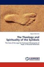 The Theology and Spirituality of the Symbols