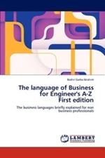 The Language of Business for Engineer's A-Z First Edition