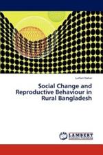 Social Change and Reproductive Behaviour in Rural Bangladesh