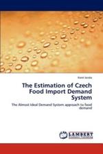 The Estimation of Czech Food Import Demand System