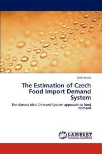 The Estimation of Czech Food Import Demand System - Karel Janda - cover