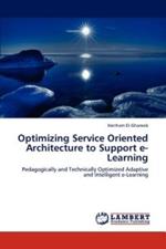 Optimizing Service Oriented Architecture to Support E-Learning